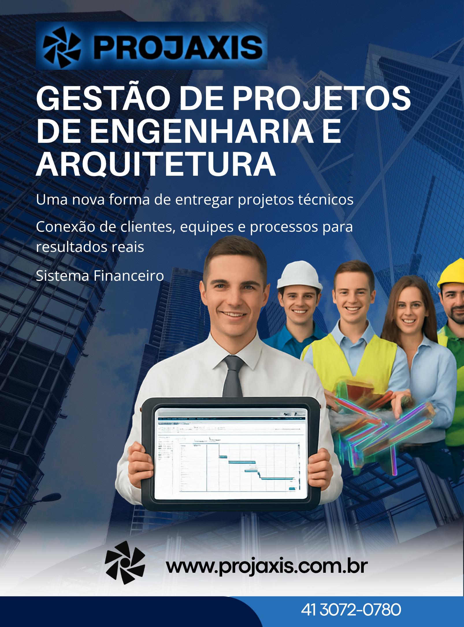 Projaxis: Software de gestão e coordenação de projetos de engenharia e arquitetura. Banner de propaganda com equipe técnica, dashboard financeiro e gráfico de GANTT, mostrando controle total e centralização de entregas